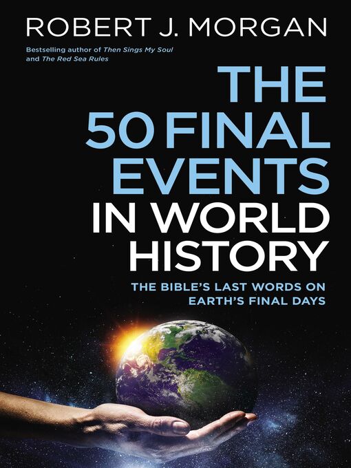 Title details for The 50 Final Events in World History by Robert J. Morgan - Available